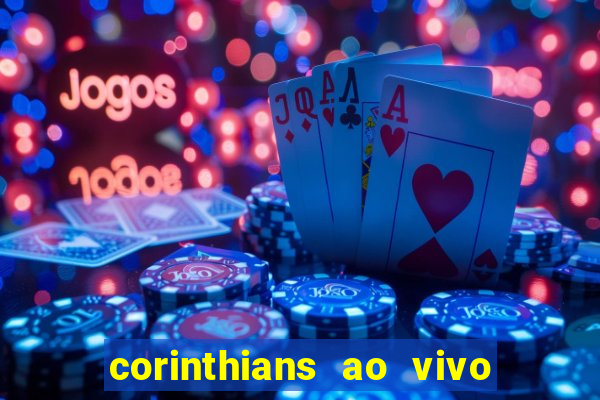 corinthians ao vivo multi canal