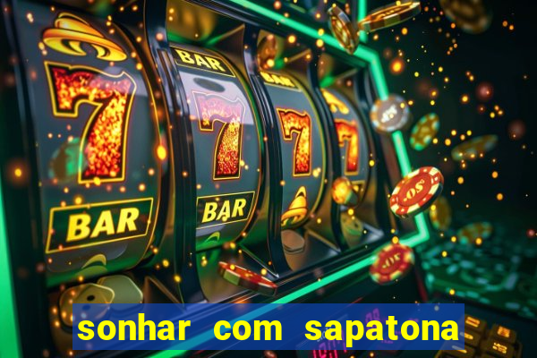 sonhar com sapatona jogo do bicho