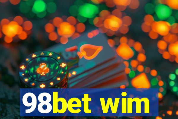 98bet wim