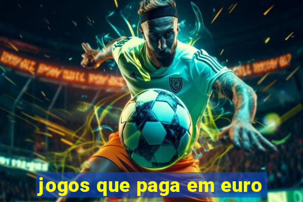 jogos que paga em euro