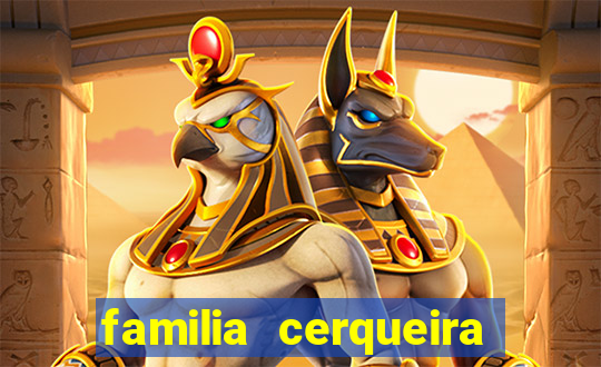 familia cerqueira na bahia