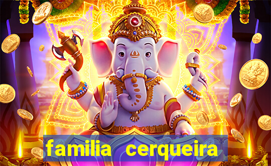 familia cerqueira na bahia