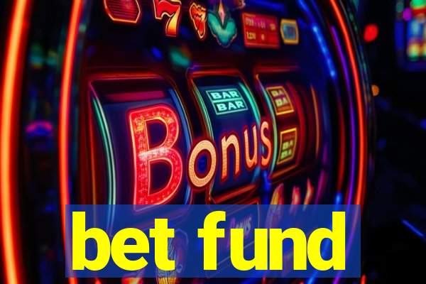 bet fund