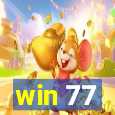 win 77