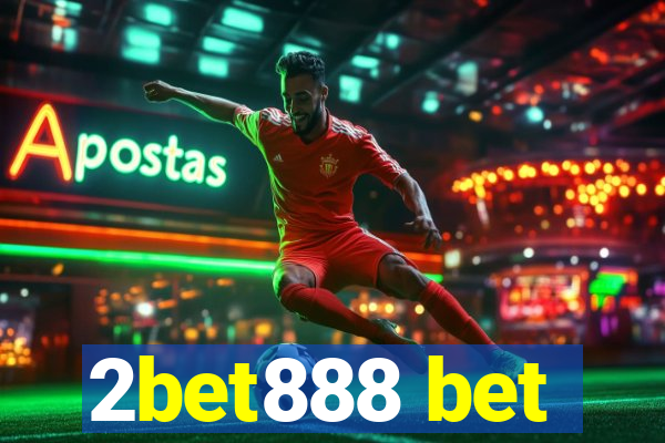 2bet888 bet