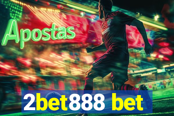2bet888 bet