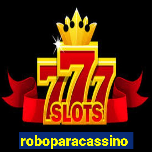 roboparacassino