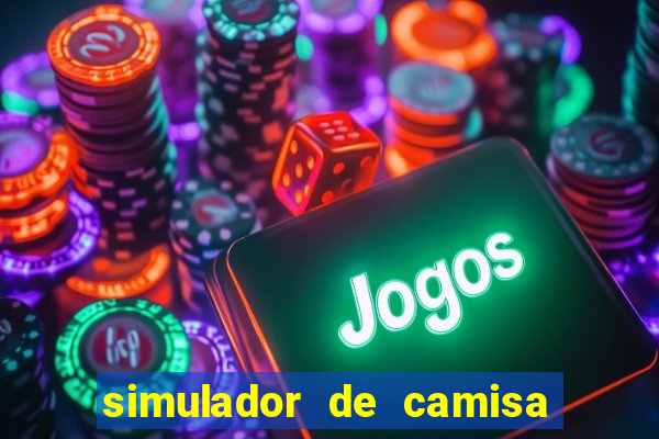 simulador de camisa de time