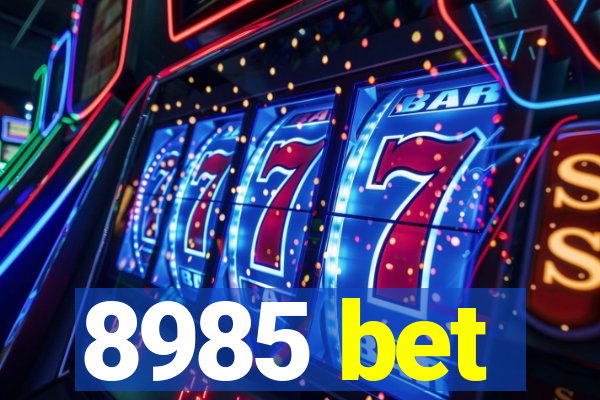 8985 bet