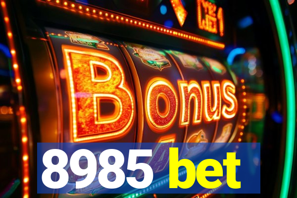 8985 bet
