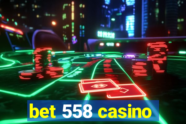 bet 558 casino
