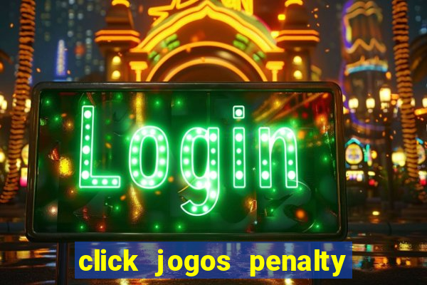 click jogos penalty fever brasil