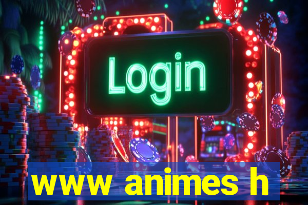 www animes h