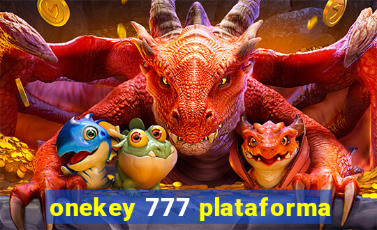 onekey 777 plataforma