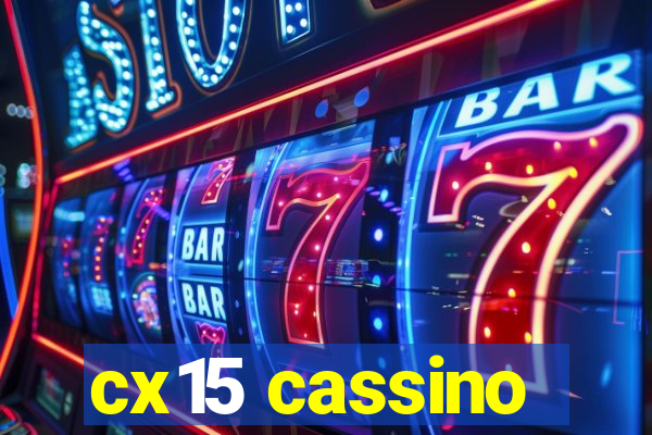 cx15 cassino