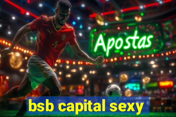 bsb capital sexy
