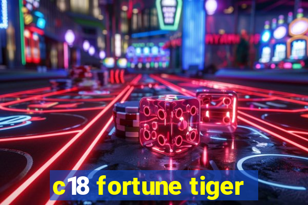 c18 fortune tiger