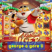 george o gore ii