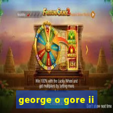 george o gore ii