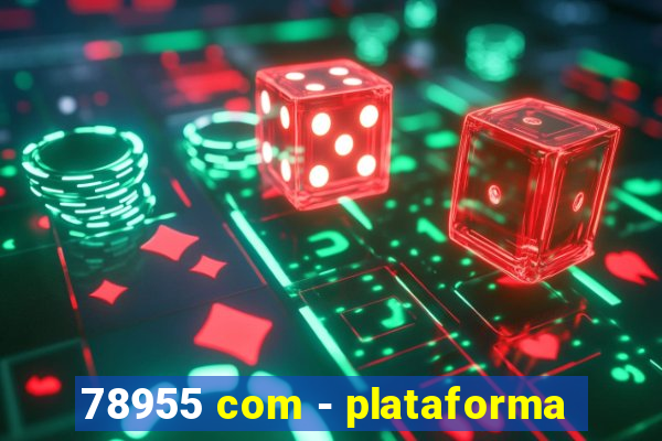 78955 com - plataforma
