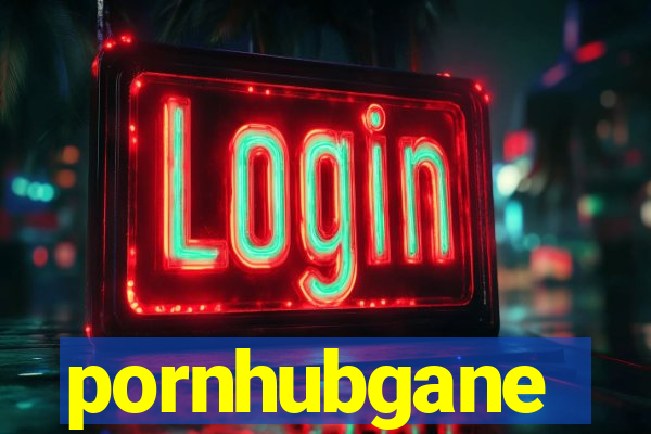 pornhubgane