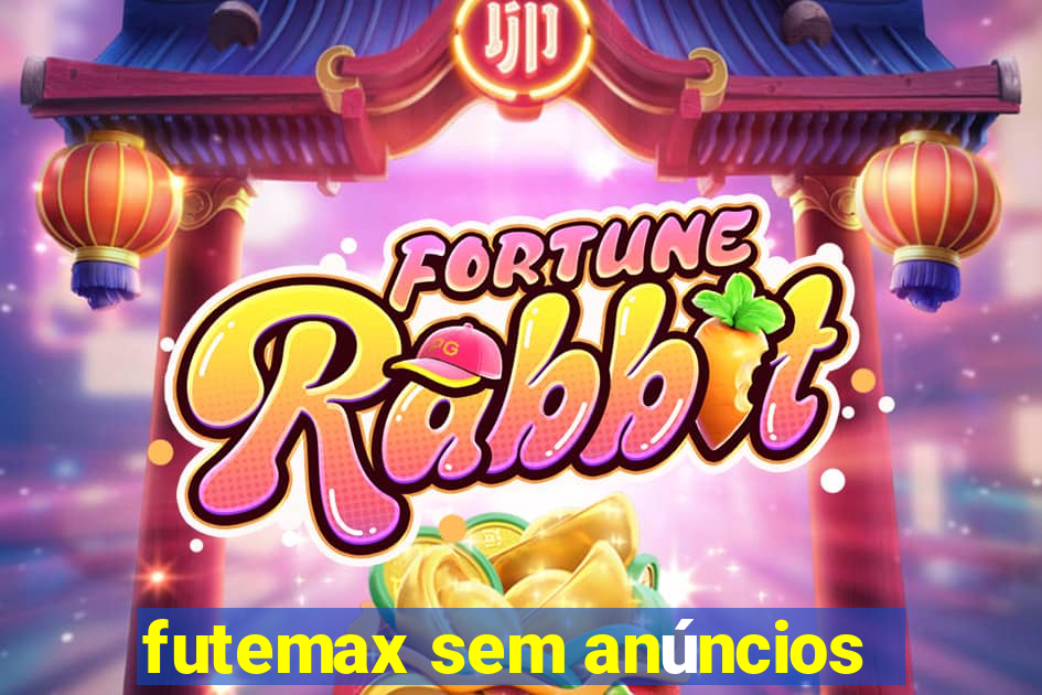 futemax sem anúncios