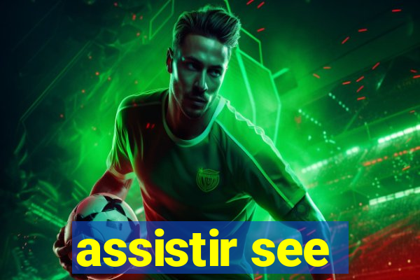 assistir see