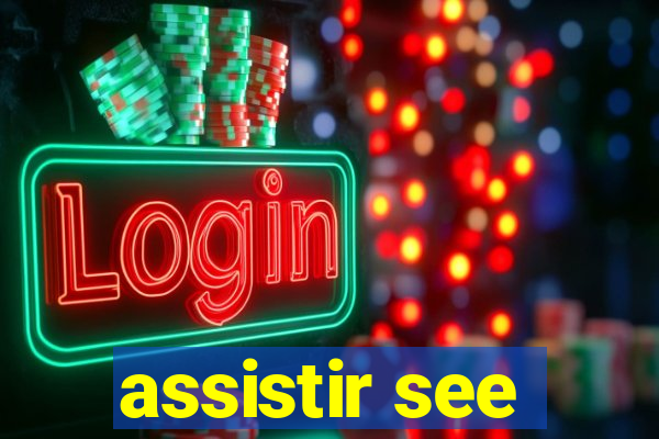 assistir see
