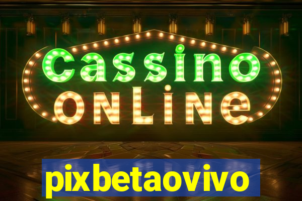 pixbetaovivo