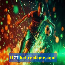 tt77 bet reclame aqui