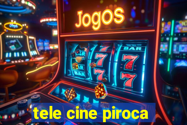 tele cine piroca