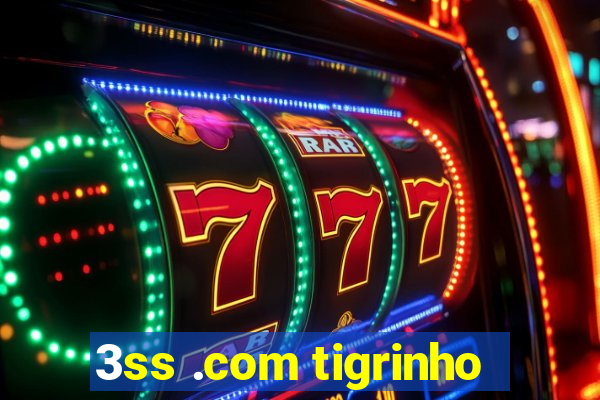 3ss .com tigrinho