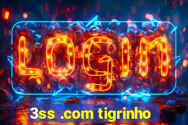 3ss .com tigrinho