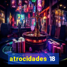 atrocidades 18