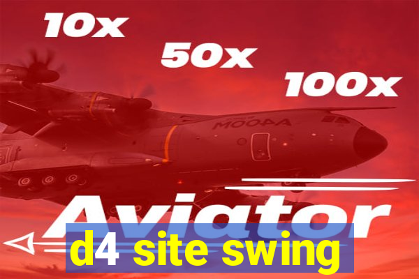 d4 site swing