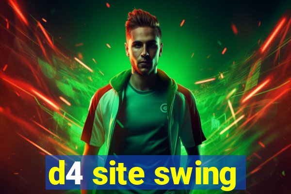 d4 site swing