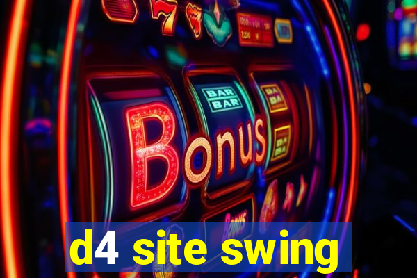 d4 site swing