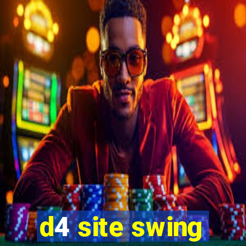d4 site swing