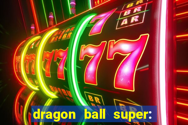dragon ball super: super hero rede canais