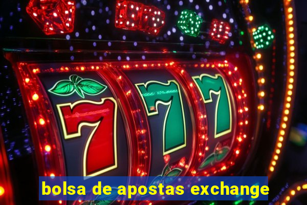 bolsa de apostas exchange