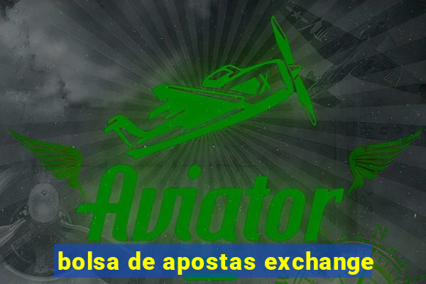 bolsa de apostas exchange