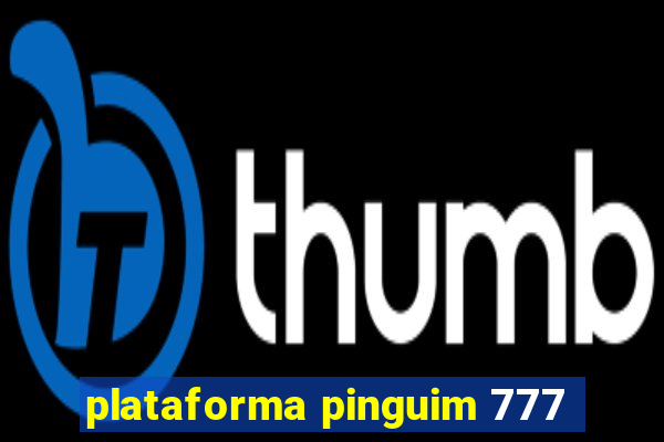 plataforma pinguim 777