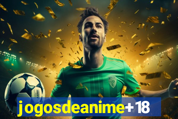 jogosdeanime+18