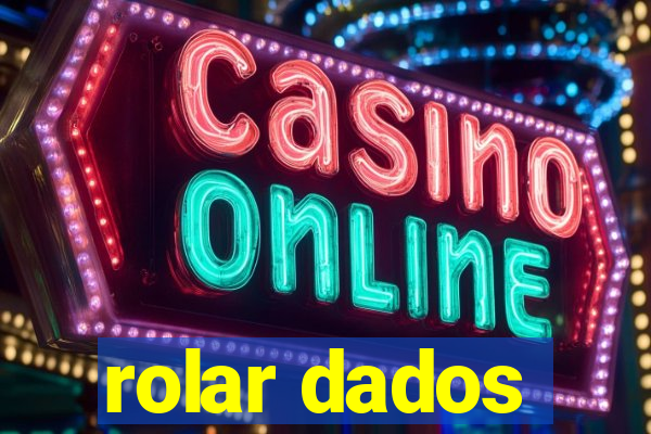 rolar dados