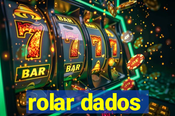 rolar dados