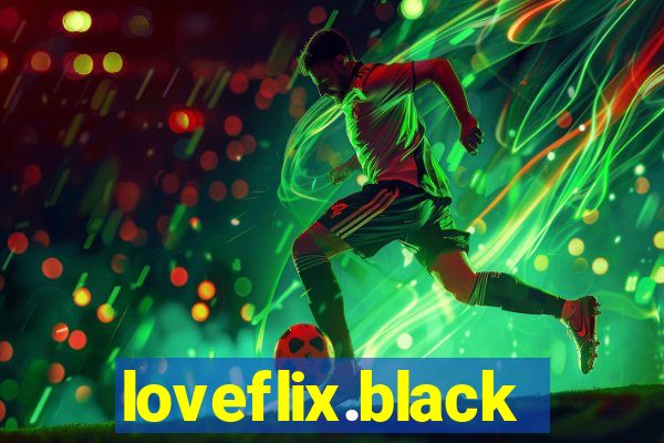 loveflix.black