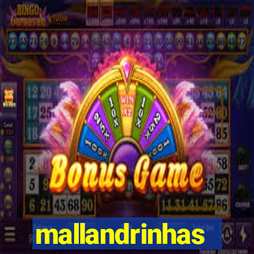 mallandrinhas