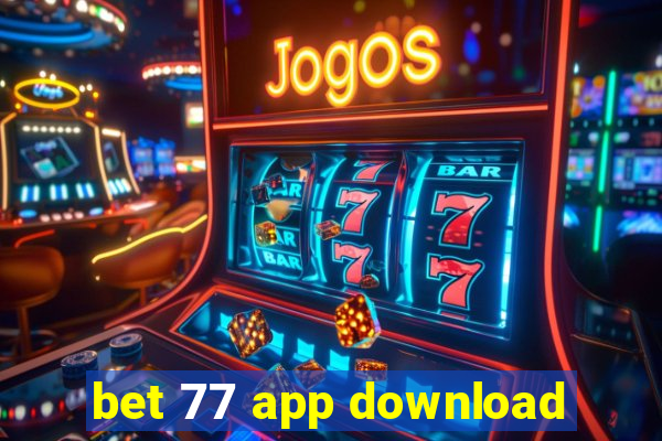bet 77 app download