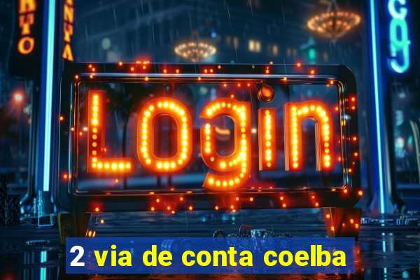 2 via de conta coelba