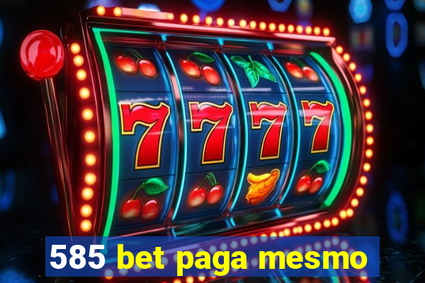 585 bet paga mesmo